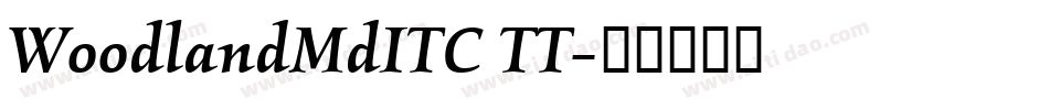 WoodlandMdITC TT字体转换